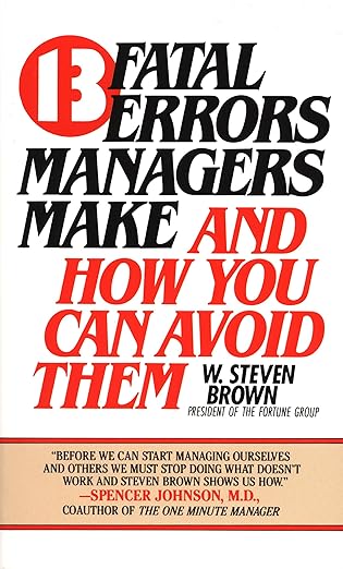 13 Fatal Errors Managers Make