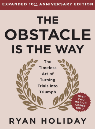 The Obstacle is the Way