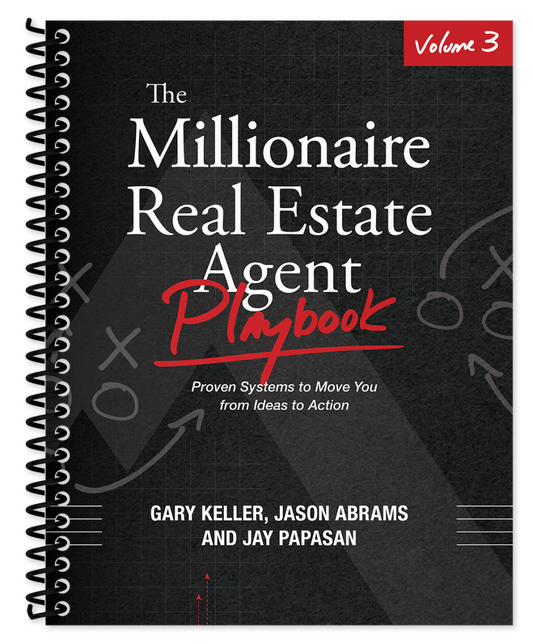 The Millionaire Real Estate Agent Playbook - Volume 3
