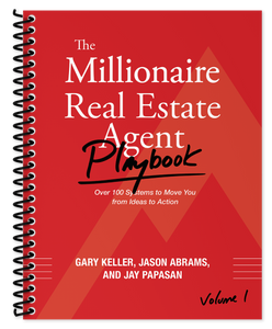 The Millionaire Real Estate Agent Playbook - Volume 1